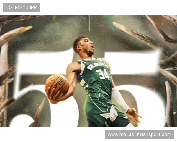 字母哥篮下强攻压制对手内线防守成效明显